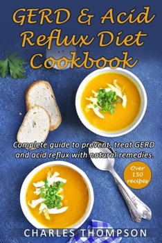 Paperback GERD & Acid Reflux Diet Cookbook: Complete guide on GERD, acid reflux, and gastritis with natural remedies. More than 150 delicious quick and easy low Book
