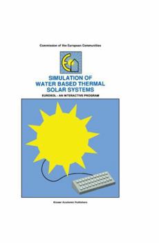 Hardcover Simulation of Water Based Thermal Solar Systems: Eursol - An Interactive Program Book