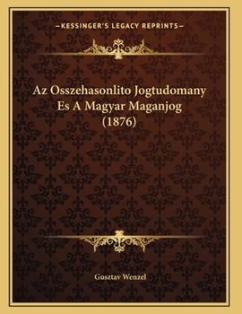 Paperback Az Osszehasonlito Jogtudomany Es A Magyar Maganjog (1876) [Hungarian] Book