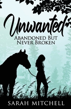 Paperback Unwanted: Abandoned But Never Broken Book