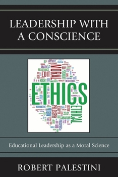 Paperback Leadership with a Conscience: Educational Leadership as a Moral Science Book