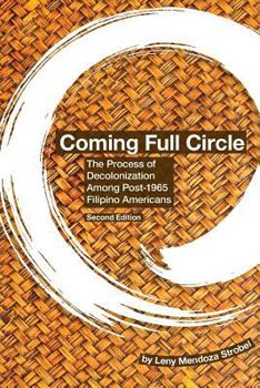 Paperback Coming Full Circle: The Process of Decolonization Among Post-1965 Filipino Americans Book