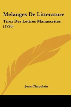 Paperback Melanges De Litterature: Tirez Des Lettres Manuscrites (1726) [French] Book