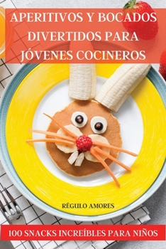 Paperback Aperitivos Y Bocados Divertidos Para Jóvenes Cocineros [Spanish] Book