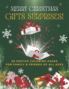 Merry Christmas Gifts Surprises!: 50 Festive Coloring Pages For Family & Friends of All Ages, Unwrap Holiday Cheer!