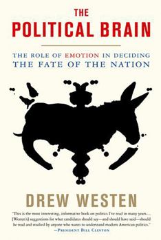 Paperback The Political Brain: The Role of Emotion in Deciding the Fate of the Nation Book