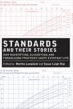Paperback Standards and Their Stories: How Quantifying, Classifying, and Formalizing Practices Shape Everyday Life Book