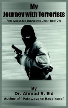 Paperback My Journey with Terrorists: Read with Dr. Eid: Between the Lines Book One Book