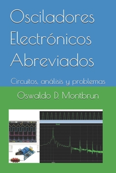 Paperback Osciladores Electrónicos Aberviados: Circuitos, análisis y problemas [Spanish] Book