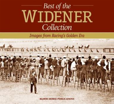 Hardcover The Best of the Widener Collection: Images from Racing's Golden Era Book