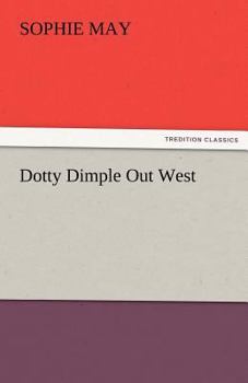 Dotty Dimple Out West - Book #2 of the Dotty Dimple