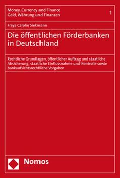 Paperback Die Offentlichen Forderbanken in Deutschland: Rechtliche Grundlagen, Offentlicher Auftrag Und Staatliche Absicherung, Staatliche Einflussnahme Und Kon [German] Book