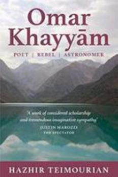 Paperback Omar Khayyam: Poet, Rebel, Astronomer Book