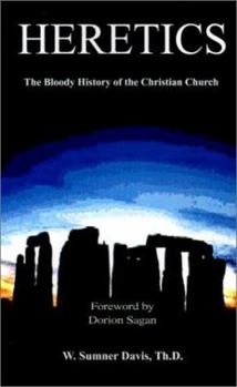 Paperback Heretics: The Bloody History of the Christian Church Book