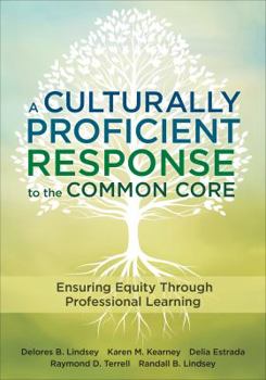 Paperback A Culturally Proficient Response to the Common Core: Ensuring Equity Through Professional Learning Book