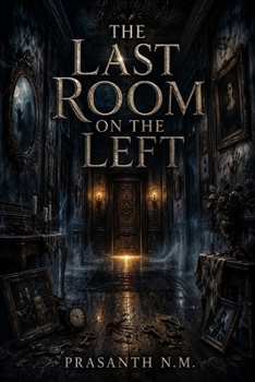 The Last Room on the Left: Sometimes the door you fear is the one that frees.