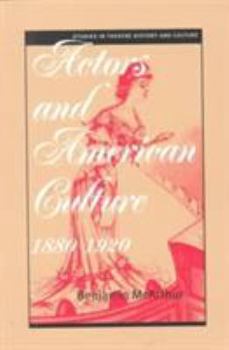 Paperback Actors and American Culture: 1880-1920 Book