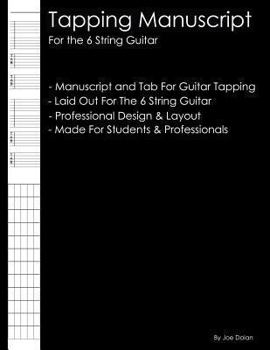 Paperback Tapping Manuscript: For the 6 String Guitar: Professional and Student Tapping Manuscript Book