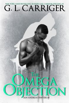 Paperback The Omega Objection: San Andreas Shifters #2 Book
