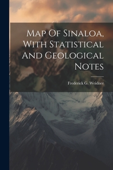 Paperback Map Of Sinaloa, With Statistical And Geological Notes Book