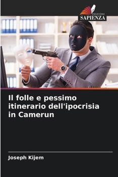 Paperback Il folle e pessimo itinerario dell'ipocrisia in Camerun [Italian] Book