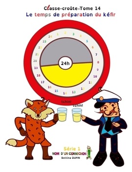 Le temps de préparation du kéfir (Classe-croûte) (French Edition)