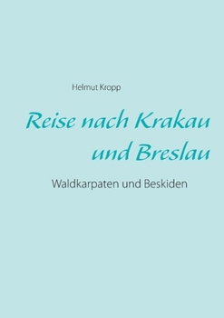 Paperback Reise nach Krakau und Breslau: Waldkarpaten und Beskiden [German] Book