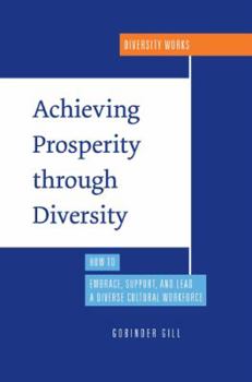 Paperback Achieving Prosperity Through Diversity: How to Embrace, Support, and Lead a Diverse Cultural Workforce Book