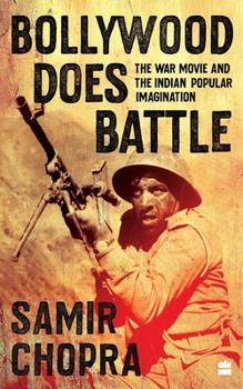 Paperback Bollywood Does Battle: The War Movie and the Indian Popular Imagination Book