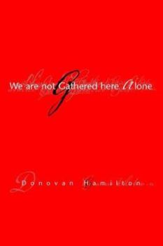 Paperback We Are Not Gathered Here Alone Book