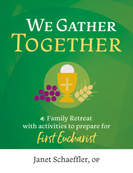 Paperback We Gather Together: A Family Retreat with Activities to Prepare for First Eucharist Book