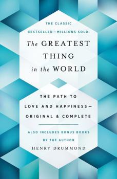 Paperback The Greatest Thing in the World: The Path to Love and Happiness--Original and Complete Also Includes Bonus Books by the Author Book