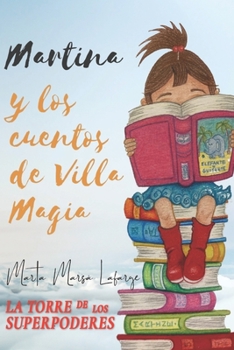 Martina y los cuentos de Villa Magia: La torre de los superpoderes (Spanish Edition)