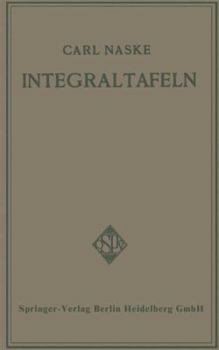 Paperback Integraltafeln: Für Ingenieure Und Verwandte Berufe Sowie Für Studierende Technischer Hoch- Und Fachschulen [German] Book