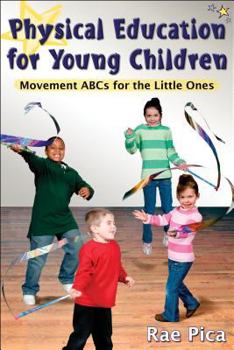 Paperback Physical Education for Young Children: Movemnt ABCs for Little One Book