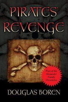 Pirates Revenge - Book #2 of the Alexander Family Chronicles