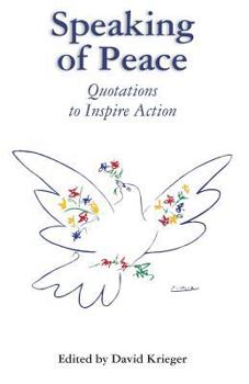 Paperback Speaking of Peace: Quotations to Inspire Action Book