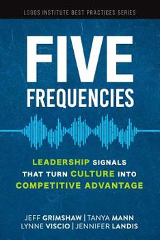 Paperback Five Frequencies: Leadership Signals that turn Culture into Competitive Advantage Book