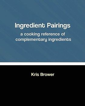 Paperback Ingredient Pairings, a cooking reference of complementary ingredients Book