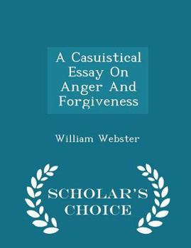 Paperback A Casuistical Essay on Anger and Forgiveness - Scholar's Choice Edition Book
