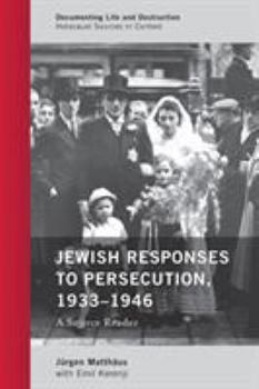 Jewish Responses to Persecution, 1933-1946: A Source Reader - Book  of the Jewish Responses to Persecution