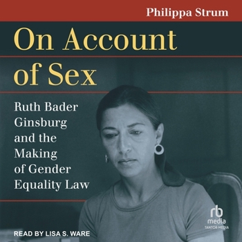MP3 CD On Account of Sex: Ruth Bader Ginsburg and the Making of Gender Equality Law Book