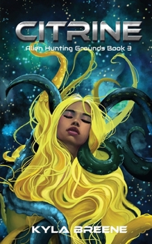 Paperback Citrine: Alien Hunting Grounds Book 3 Book