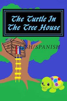 Paperback The Turtle In The Tree House: English/Spanish Edition Book