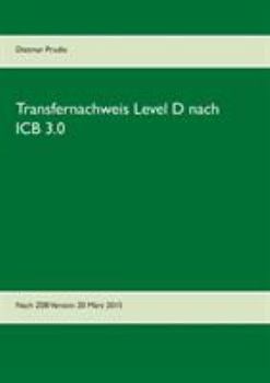 Paperback Transfernachweis Level D nach ICB 3.0: Nach Z08 Version 20 März 2015 [German] Book