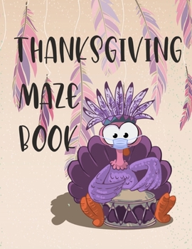 Paperback Thanksgiving Mazes Book: Fun Interactive and Activity Book Gift for Toddlers Pre-Schoolers and Kids 2-5 Book