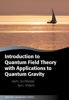 Hardcover Introduction to Quantum Field Theory with Applications to Quantum Gravity Book