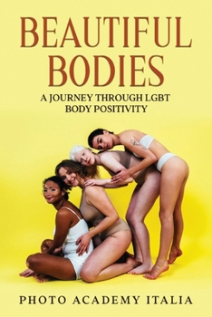 Paperback Beautiful Bodies: A Journey Through LGBT Body Positivity Book