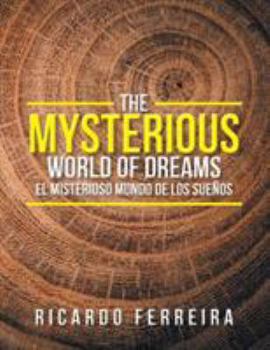 Paperback The Mysterious World of Dreams: El Misterioso Mundo De Los Sueños Book