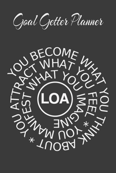 Paperback Goal Getter Planner You Become What You Think About, You Attract What You Feel, You Manifest What You Imagine LOA: 2020 Vision Board Notebook To Visua Book